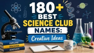 180+ Best Science Club Names: Creative Ideas