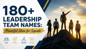 180+ Leadership Team Names: Powerful Ideas for Squads