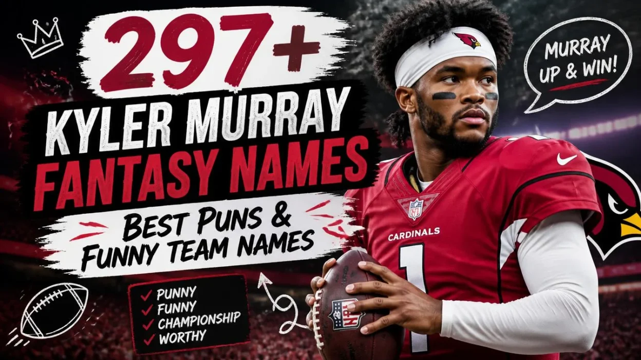 297+ Kyler Murray Fantasy Names Best Puns & Funny Team Names
