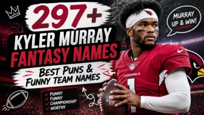 297+ Kyler Murray Fantasy Names Best Puns & Funny Team Names