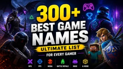 300+ Best Game Names: Ultimate List for Every Gamer