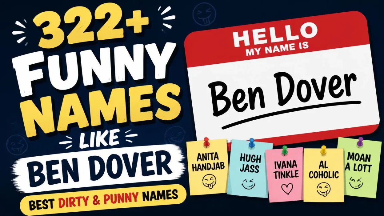 322+ Funny Names Like Ben Dover: Best Dirty & Punny Names