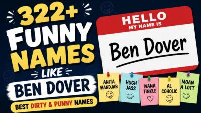 322+ Funny Names Like Ben Dover: Best Dirty & Punny Names
