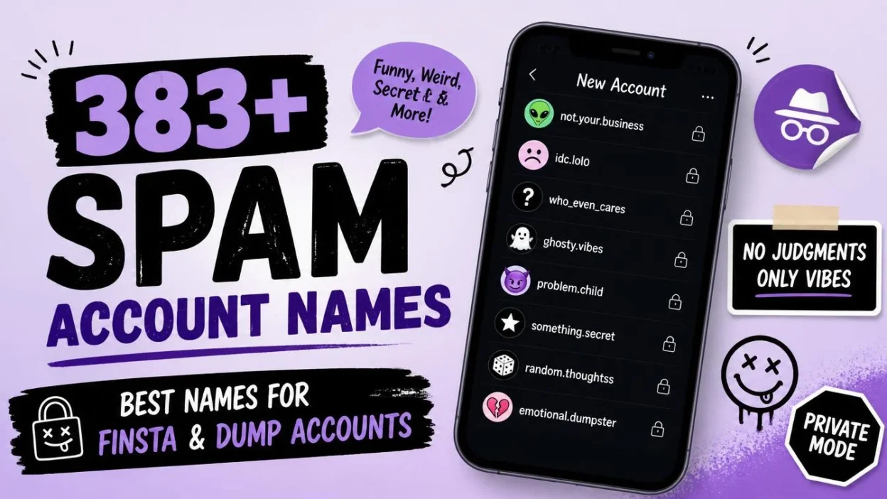 383+ Spam Account Names Best Names for Finsta & Dump Accounts