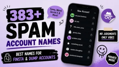 383+ Spam Account Names Best Names for Finsta & Dump Accounts