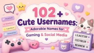 102+ Cute Usernames: Adorable Names for Gaming & Social Media
