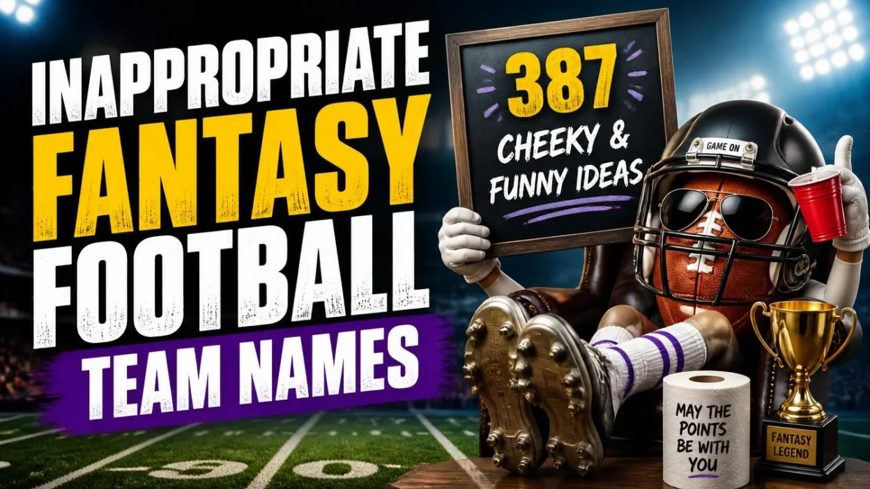 Inappropriate Fantasy Football Team Names: 387 Cheeky & Funny Ideas